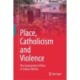Place, Catholicism and Violence: The Construction of Place in Caracas’ Barrios