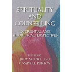 Spirituality and Counselling: Experiential and Theoretical Perspectives