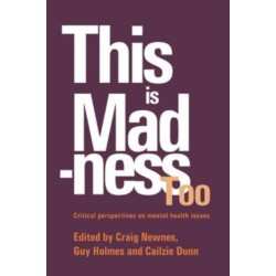 This is Madness Too: Critical Perspectives on Mental Health Services