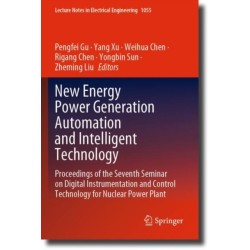 New Energy Power Generation Automation and Intelligent Technology: Proceedings of the Seventh Seminar on Digital Instrumentation and Control Technology for Nuclear Power Plant