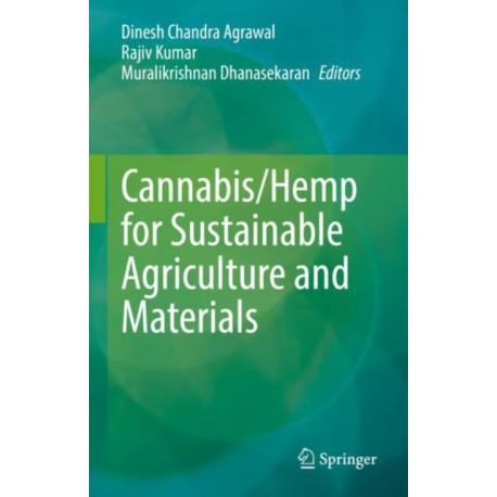 Cannabis/Hemp for Sustainable Agriculture and Materials