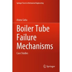Boiler Tube Failure Mechanisms: Case Studies