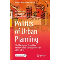 Politics of Urban Planning: The Making and Unmaking of the Mumbai Development Plan 2014–2034