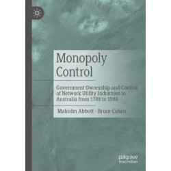 Monopoly Control: Government Ownership and Control of Network Utility Industries in Australia from 1788 to 1988
