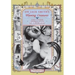 On Jack Smith's Flaming Creatures: (and other Secret-Flix of Cinemaroc)