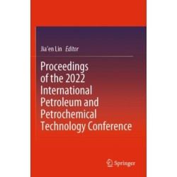 Proceedings of the 2022 International Petroleum and Petrochemical Technology Conference