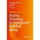 Blasting Technology for Underground Hard Rock Mining
