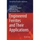 Engineered Ferrites and Their Applications