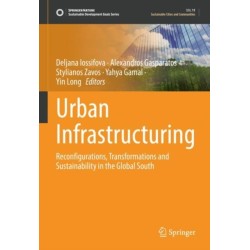 Urban Infrastructuring: Reconfigurations, Transformations and Sustainability in the Global South