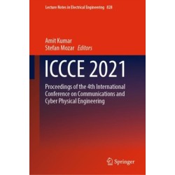 ICCCE 2021: Proceedings of the 4th International Conference on Communications and Cyber Physical Engineering
