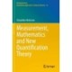 Measurement, Mathematics and New Quantification Theory