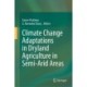 Climate Change Adaptations in Dryland Agriculture in Semi-Arid Areas