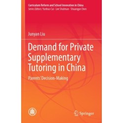 Demand for Private Supplementary Tutoring in China: Parents' Decision-Making