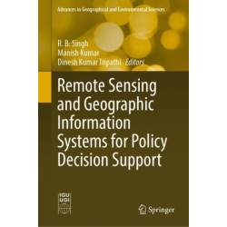 Remote Sensing and Geographic Information Systems for Policy Decision Support
