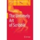 The Untimely Art of Scribble