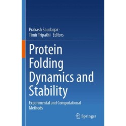 Protein Folding Dynamics and Stability: Experimental and Computational Methods