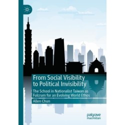 From Social Visibility to Political Invisibility: The School in Nationalist Taiwan as Fulcrum for an Evolving World Ethos