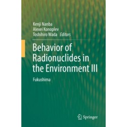 Behavior of Radionuclides in the Environment III: Fukushima