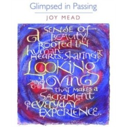 Glimpsed in Passing: Poems and Stories of Passion & Resurrection