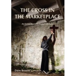 The Cross in the Marketplace: An Easter Resource Book from Iona