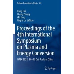 Proceedings of the 4th International Symposium on Plasma and Energy Conversion: ISPEC 2022, 14-16 Oct, Foshan, China