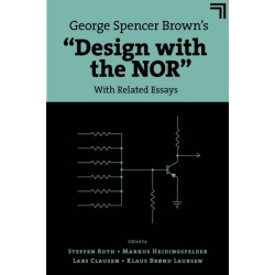 George Spencer Brown’s “Design with the NOR”: With Related Essays