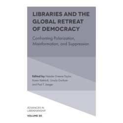 Libraries and the Global Retreat of Democracy: Confronting Polarization, Misinformation, and Suppression