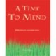 A Time to Mend: Reflections in Uncertain Times