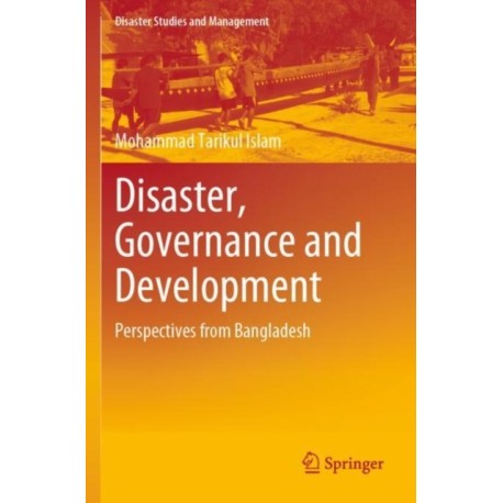 Disaster, Governance and Development: Perspectives from Bangladesh