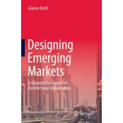 Designing Emerging Markets: A Quantitative History of Architectural Globalisation