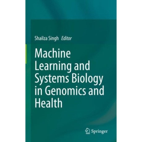 Machine Learning and Systems Biology in Genomics and Health