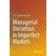 Managerial Discretion in Imperfect Markets