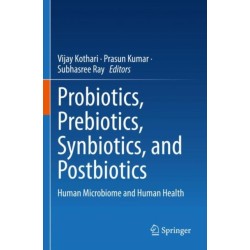 Probiotics, Prebiotics, Synbiotics, and Postbiotics: Human Microbiome and Human Health