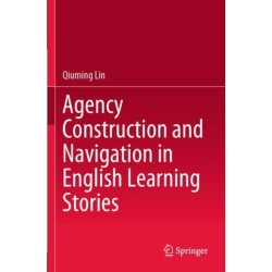 Agency Construction and Navigation in English Learning Stories