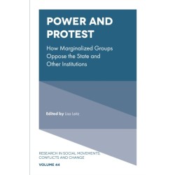 Power and Protest: How Marginalized Groups Oppose the State and Other Institutions
