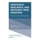 Resistance, Resilience, and Recovery from Disasters: Perspectives from Southeast Asia