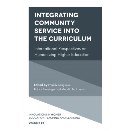 Integrating Community Service into the Curriculum: International Perspectives on Humanizing Higher Education