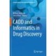 CADD and Informatics in Drug Discovery
