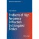 Problems of High Frequency Diffraction by Elongated Bodies