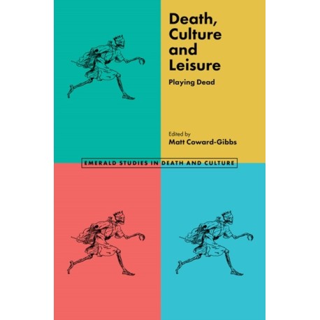 Death, Culture & Leisure: Playing Dead