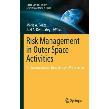 Risk Management in Outer Space Activities: An Australian and New Zealand Perspective