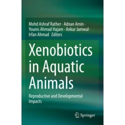 Xenobiotics in Aquatic Animals: Reproductive and Developmental Impacts