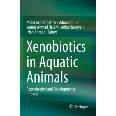 Xenobiotics in Aquatic Animals: Reproductive and Developmental Impacts