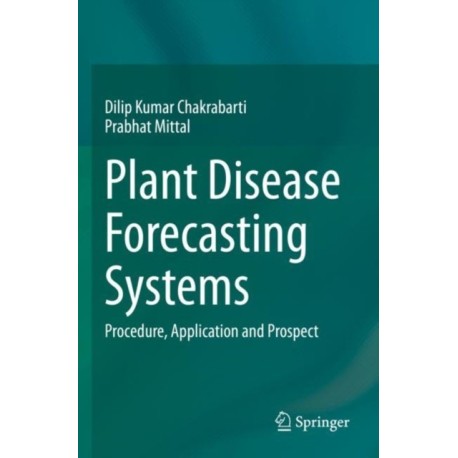 Plant Disease Forecasting Systems: Procedure, Application and Prospect