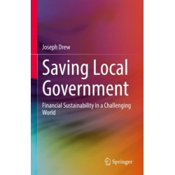 Saving Local Government: Financial Sustainability in a Challenging World