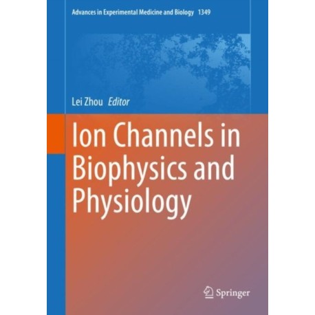 Ion Channels in Biophysics and Physiology