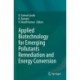 Applied Biotechnology for Emerging Pollutants Remediation and Energy Conversion