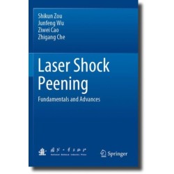 Laser Shock Peening: Fundamentals and Advances