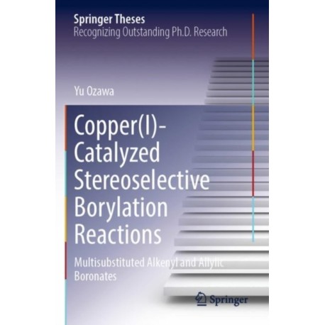Copper(I)-Catalyzed Stereoselective Borylation Reactions: Multisubstituted Alkenyl and Allylic Boronates