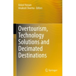 Overtourism, Technology Solutions and Decimated Destinations